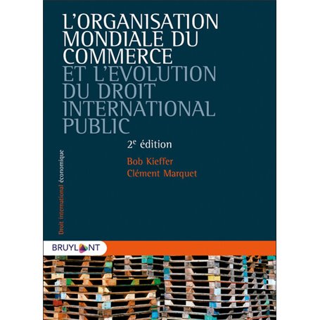 L'Organisation mondiale du commerce et l'évolution du droit international public
