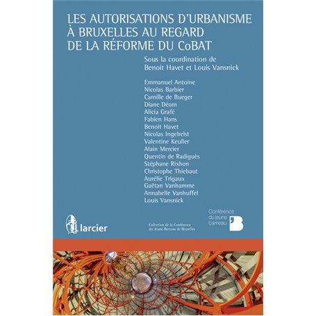 Les autorisations d'urbanisme à Bruxelles au regard de la réforme du CoBAT