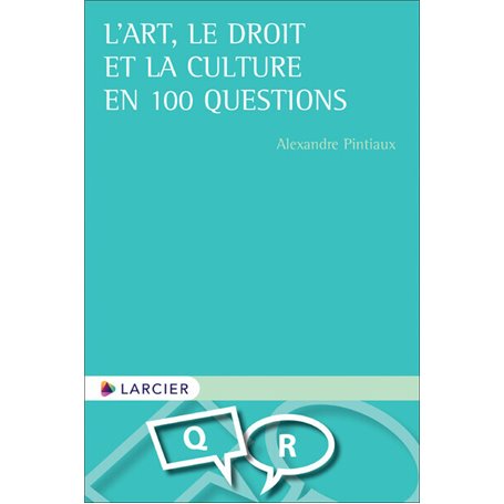 L'art, le droit et la culture en 100 questions