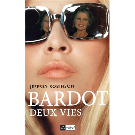 Bardot, deux vies