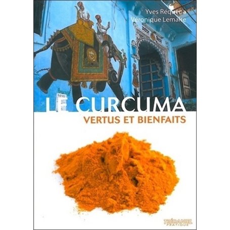 Le curcuma, vertus et bienfaits