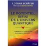 Le potentiel infini de l'univers quantique - Comment l'exploiter à chaque instant ?