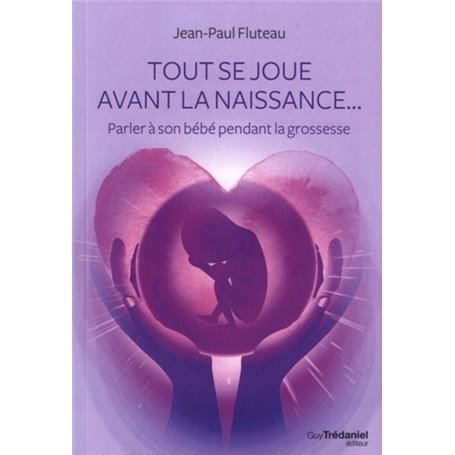 Tout se joue avant la naissance