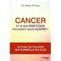 Cancer - Et si nos émotions pouvaient nous guérir ?
