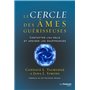 Le cercle des âmes guérisseuses - Contacter l'au-delà et apaiser les souffrances