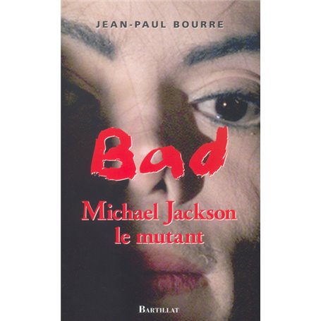 Bad Mickael Jackson Le mythe