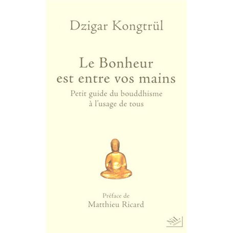 Le bonheur est entre vos mains