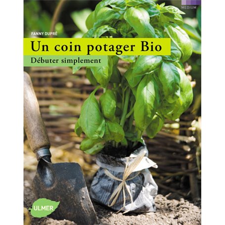 Un coin potager bio - Débuter simplement