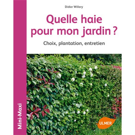 Quelle haie pour mon jardin ? Choix, plantation, entretien