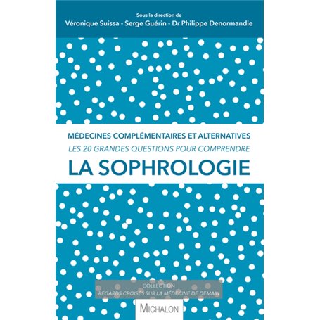 La sophrologie - Les 20 grandes questions pour comprendre