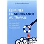Eliminer la souffrance au travail