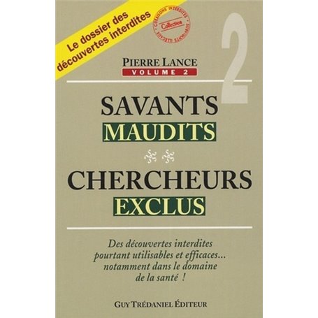 Savants maudits, chercheurs exclus - tome 2