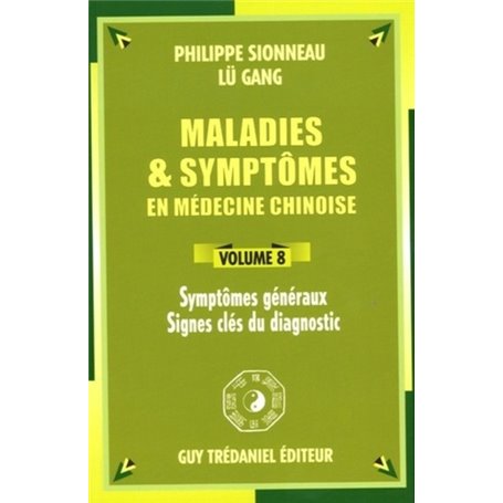 Maladies et symptomes en medecine chinoise (volume 8)