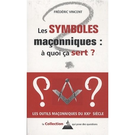Symboles maçonniques : à quoi ça sert ?