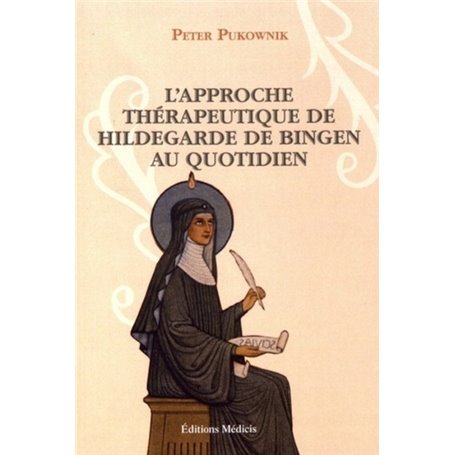 L'approche thérapeutique au quotidien d'Hildegarde de Bingen