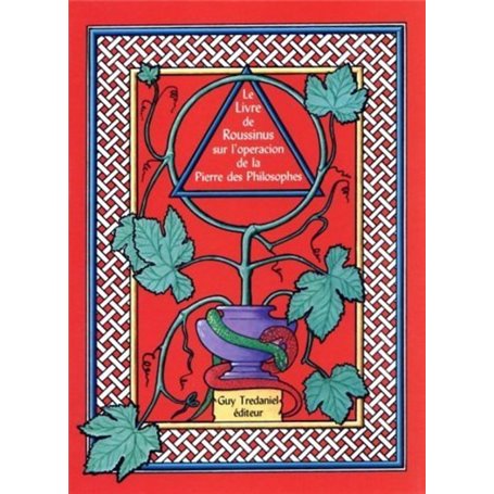 Le libre de Roussinus sur l'operacion de la Pierre des Philosophes