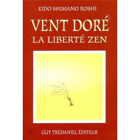 Le vent dore, la liberte zen