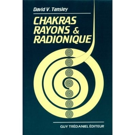Chakras : rayons et radionique
