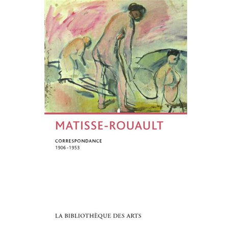Matisse-Rouault. Correspondance 1906 - 1953