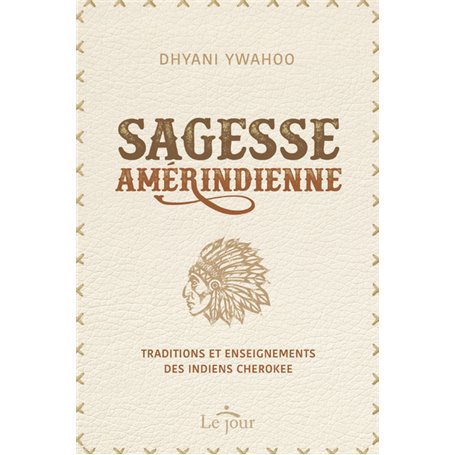 Sagesse amérindienne - Traditions et enseignements des indiens Cherokee