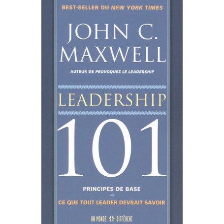 Leadership 101 principes de bases - Ce que tout leader devrait savoir