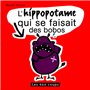 L'Hippopotame qui se faisait des bobos