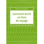 Comment écrire un livre de voyage