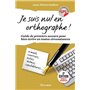 Je suis nul en orthographe ! Guide de premiers secours pour mieux écrire en toutes circonstances
