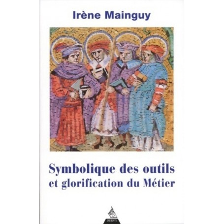 Symbolique des outils et glorification du métier