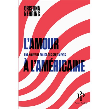 L'Amour à l'américaine. Une nouvelle police des sentiments