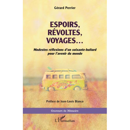 Espoirs, révoltes, voyages ...