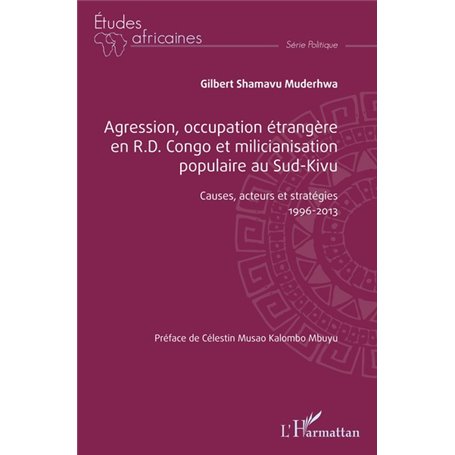 Agression, occupation étrangère en R.D. Congo et milicianisation populaire au Sud-Kivu