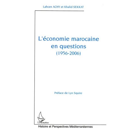 L'économie marocaine en questions (1956-2006)