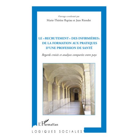 Le "recrutement" des infirmières : de la formation aux pratiques d'une profession de santé