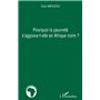 Pourquoi la pauvreté s'aggrave-t-elle en Afrique noire ?