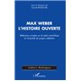Max Weber, l'histoire ouverte