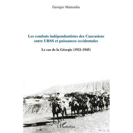 Les combats indépendantistes des caucasiens entre URSS et puissances occidentales