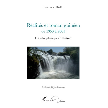 Réalités et roman guinéen de  1953 à  2003 Tome 1