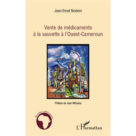 Vente de médicaments à la sauvette à l'Ouest-Cameroun