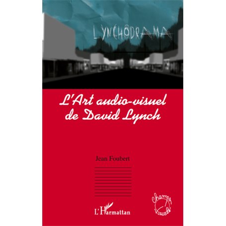 L'Art audio-visuel de David Lynch