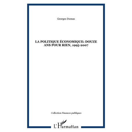 La politique économique: douze ans pour rien, 1995-2007
