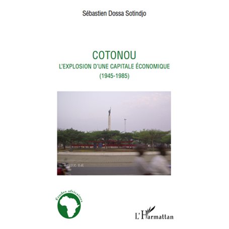 Cotonou l'explosion d'une capitale économique