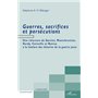 Guerres, sacrifices et persécutions