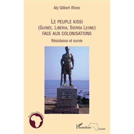 Le peuple Kissi (Guinée, Libéria, Sierra Leone) face aux colonisations