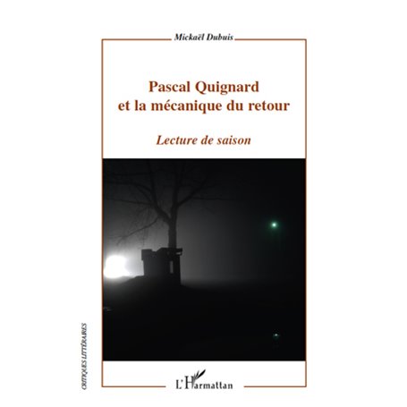 Pascal Quignard et la mécanique du retour