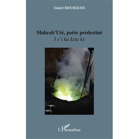 Mahrab'Uté, poète prédestiné
