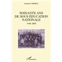 Soixante ans de sous éducation nationale 1948-2008