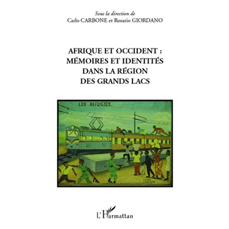 Afrique et occident : mémoires et identités dans la région des Grands Lacs