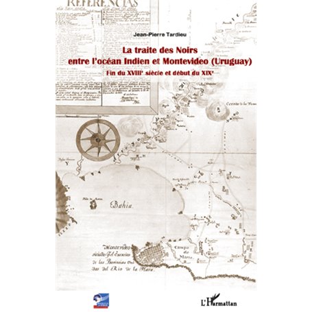 La traite des Noirs entre l'océan Indien et Montevideo (Uruguay)