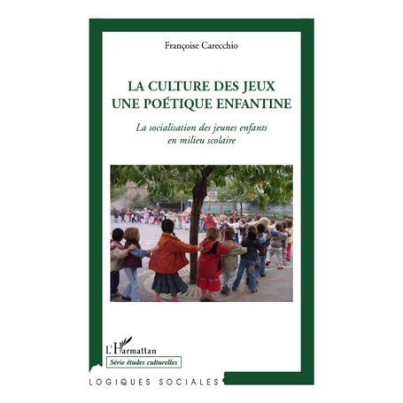 La culture des jeux une poétique enfantine